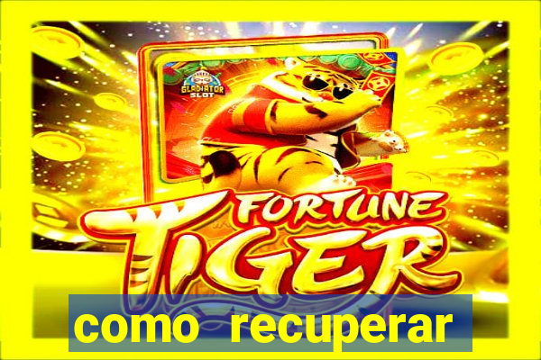 como recuperar senha do fortune tiger